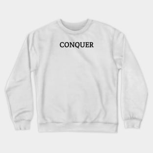 Conquer Crewneck Sweatshirt